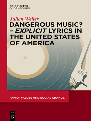 cover image of Dangerous Music? – 'Explicit' Lyrics in the United States of America